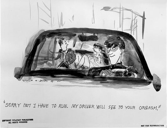 Playboy Magazine cartoon "Sorry but I have to run. My driver will see to your orgasm." Archival print